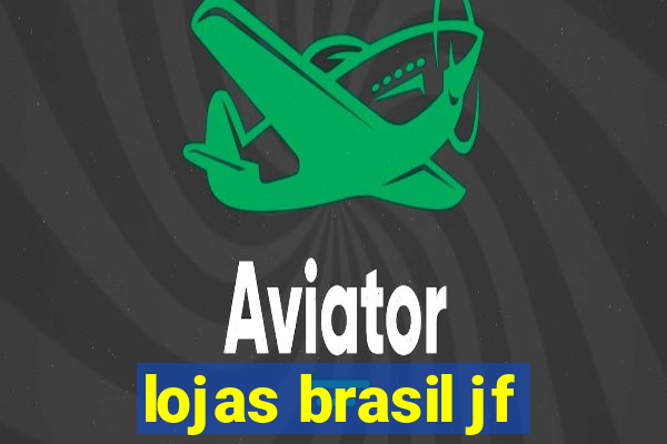 lojas brasil jf